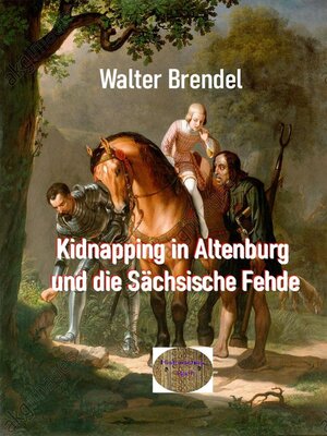 cover image of Kidnapping in Altenburg und die Sächsische Fehde